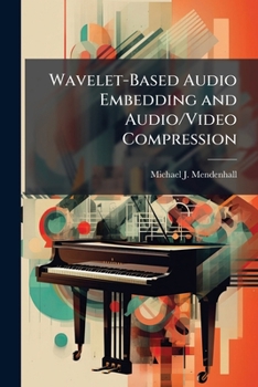 Paperback Wavelet-Based Audio Embedding and Audio/Video Compression Book