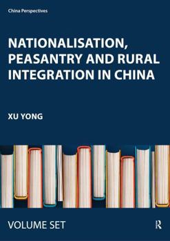 Misc. Nationalisation, Peasantry and Rural Integration in China Book