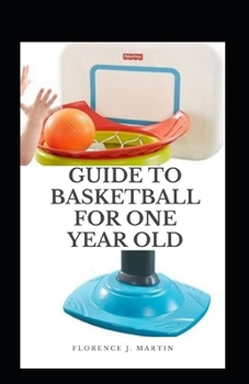 Paperback Guide to Basketball for One Year Old Book