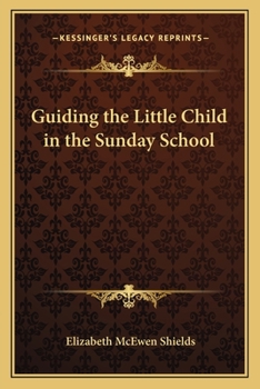 Paperback Guiding the Little Child in the Sunday School Book