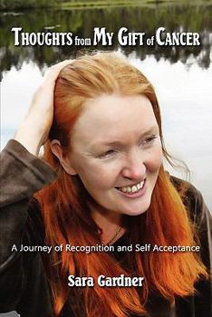 Paperback Thoughts From My Gift of Cancer Book