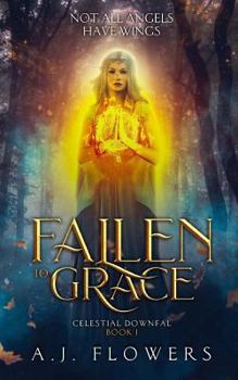 Paperback Fallen to Grace: The Only Way to Go from Heaven Is Down Book