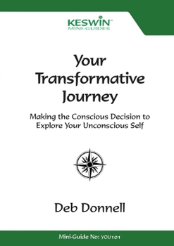 Paperback Your Transformative Journey: Making the Conscious Decision to Explore Your Unconscious Self Book