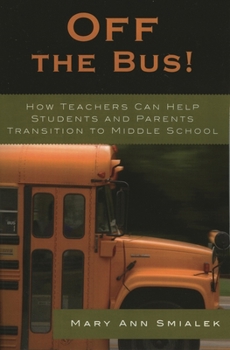 Paperback Off the Bus!: How Teachers Can Help Students and Parents Transition to Middle School Book