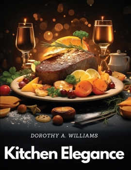 Paperback Kitchen Elegance: Inspired Dishes Collection Book