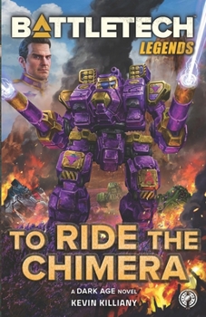 Paperback BattleTech Legends: To Ride the Chimera Book