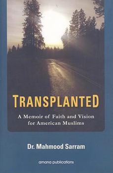 Paperback Transplanted: A Memoir of Faith and Vision for American Muslims Book