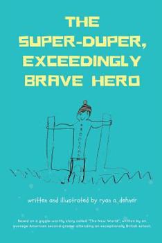 Paperback The Super-Duper, Exceedingly Brave Hero Book