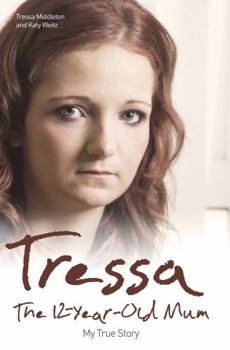 Paperback Tressa: The 12-Year-Old Mum: My True Story Book