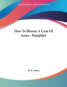 Paperback How To Blazon A Coat Of Arms - Pamphlet Book