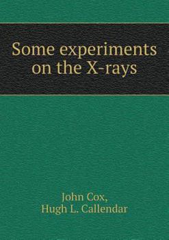 Paperback Some experiments on the X-rays Book