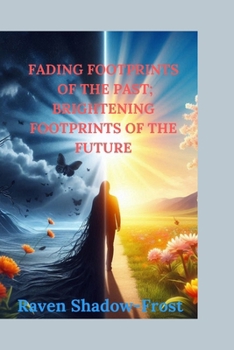 Paperback Fading Footprints of the Past: Brightening Footprints of the Future Book