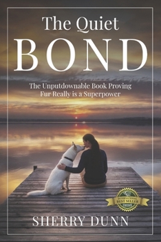 Paperback The Quiet Bond: The Unputdownable Book Proving Fur Really is a Superpower Book