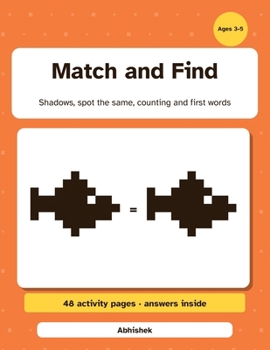 Match and Find: Shadow Matching, Spot the Same, Counting and First Words for Ages 3 to 5