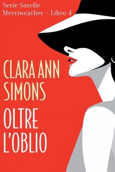 Oltre l'oblio (Sorelle Merriweather) (Italian Edition)