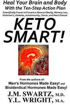 Paperback Keto Smart!: Heal Your Brain and Body With the Ten-Step Action Plan Scientifically Proven to Prevent or Reverse Obesity, Memory Los Book