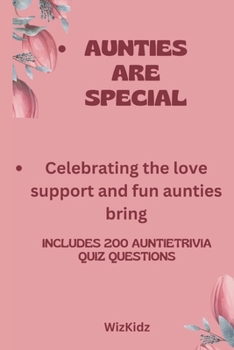 Paperback Aunties Are Special: Celebrating The Love Support and Fun Aunties Bring Book