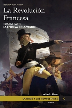 Paperback La Nave y las tempestades. T. 10: La Revolución Francesa. La epopeya de la Vendée [Spanish] Book
