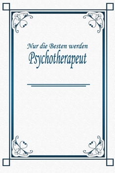 Paperback Nur die Besten werden Psychotherapeut: Terminplaner 2020 - Ideal f?r Beruf und Hobby -Organisator zum Planen und Organisieren. Terminkalender Januar - [German] Book