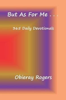 Paperback But As For Me . . .: 365 Daily Devotionals Book
