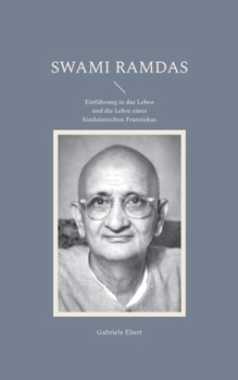 Swami Ramdas: Einführung in das Leben und die Lehre eines hinduistischen Franziskus (German Edition)