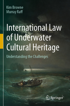Paperback International Law of Underwater Cultural Heritage: Understanding the Challenges Book