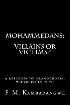 Paperback Mohammedans: Villains or Victims Book