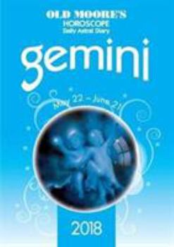 Paperback Old Moore's Horoscope Gemini 2018 (Old Moore's Horoscope Daily Astral Diaries) Book