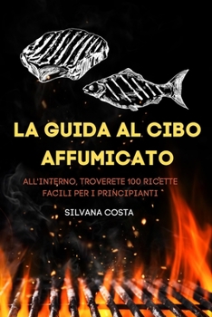 Paperback La Guida Al Cibo Affumicato [Italian] Book