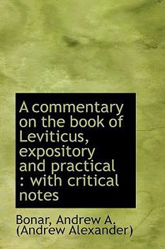 A Commentary on the Book of Leviticus, Expository and Practical : With critical Notes