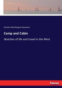 Paperback Camp and Cabin: Sketches of life and travel in the West Book