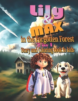 Paperback Lily and Max, in the Forgotten Forest: 2 in 1 story and coloring book for kids Book