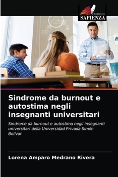 Paperback Sindrome da burnout e autostima negli insegnanti universitari [Italian] Book