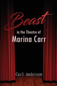 Paperback The Beast in the Theatre of Marina Carr Book