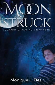 Paperback Moonstruck: Book One of Waking Dream Series Book