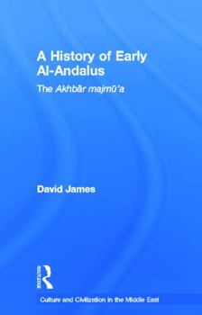 Hardcover A History of Early Al-Andalus: The Akhbar Majmu'a Book