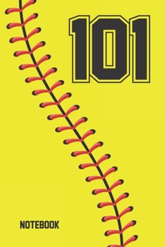 101 Notebook: Softball Jersey Number 101 One Hundred One For All Players Coaches And Fans  | Blank Lined Notebook And Journal | 6x9 Inch 120 Pages White Paper