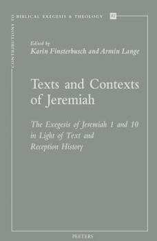 Paperback Texts and Contexts of Jeremiah: The Exegesis of Jeremiah 1 and 10 in Light of Text and Reception History Book