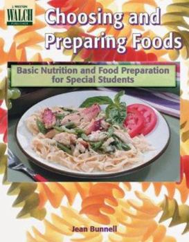 Paperback Choosing and Preparing Foods: Basic Nutrition and Food Preparation for Special Student Book