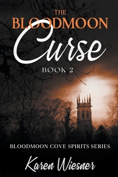 The Bloodmoon Curse - Book #2 of the Bloodmoon Cove Spirits Series