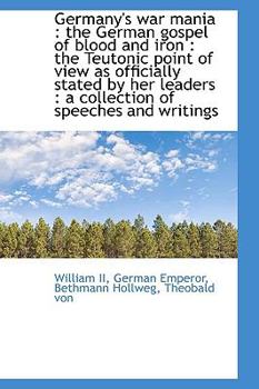 Germany's War Mani : The German gospel of blood and Iron