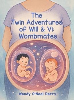 The Twin Adventures of Will & Vi: Wombmates