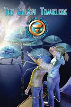 The Galaxy Travelers: The Cielo Space Chronicles - Book #2 of the Cielo Space Chronicles