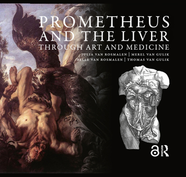 Hardcover Prometheus and the Liver Through Art and Medicine Book