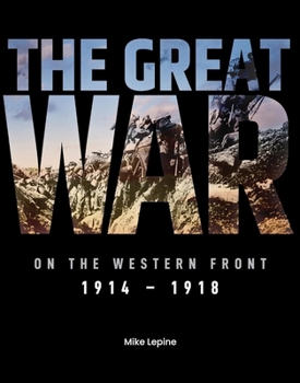 Hardcover Great War on the Western Front: 1914-1918 Book