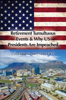 Retirement Tumultuous Events and Why Us Presidents Are Impeached