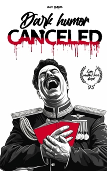 Dark humor canceled: Book of Dark Humor: 150 Jokes That Will Make You Cry with Laughter (and Despair !)