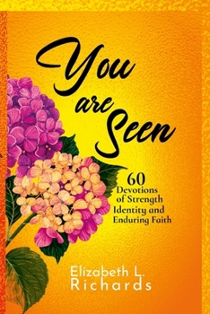 Paperback You Are Seen: 60 Devotions of Strength Identity and Enduring Faith Book