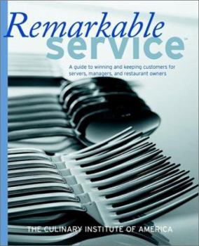Paperback Remarkable Service: A Guide to Winning and Keeping Customers for Servers, Managers, and Restaurant Owners Book