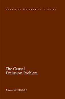 Hardcover The Causal Exclusion Problem Book